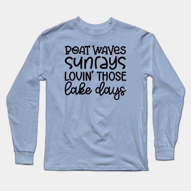 Boat Waves Sunrays Lovin' Those Lake Days Long Sleeve T-Shirt by GlimmerDesigns